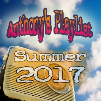 Anthony's Playlist for Summer 2017